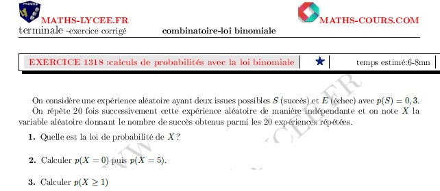 chapitre Combinatoire-loi binomiale: ex et vidéo Calculs de probabilités avec la loi binomiale